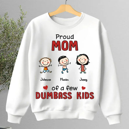 Family - Proud Mom Of A Few Dumbass Kids - Personalized Unisex T-shirt, Hoodie, Sweatshirt