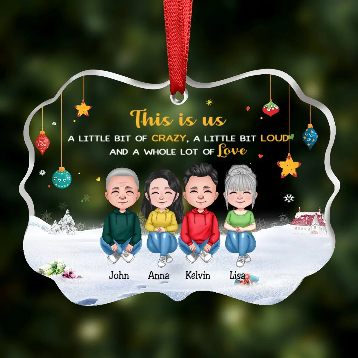 Family - This is Us, A Little Bit Of Crazy, A Little Bit Loud, And A Whole Lot Of Love - Personalized Acrylic Ornament