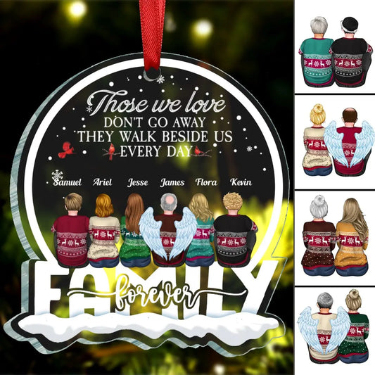 Family - Those We Love Don't Go Away, They Walk Beside Us Everyday - Personalized Acrylic Ornament