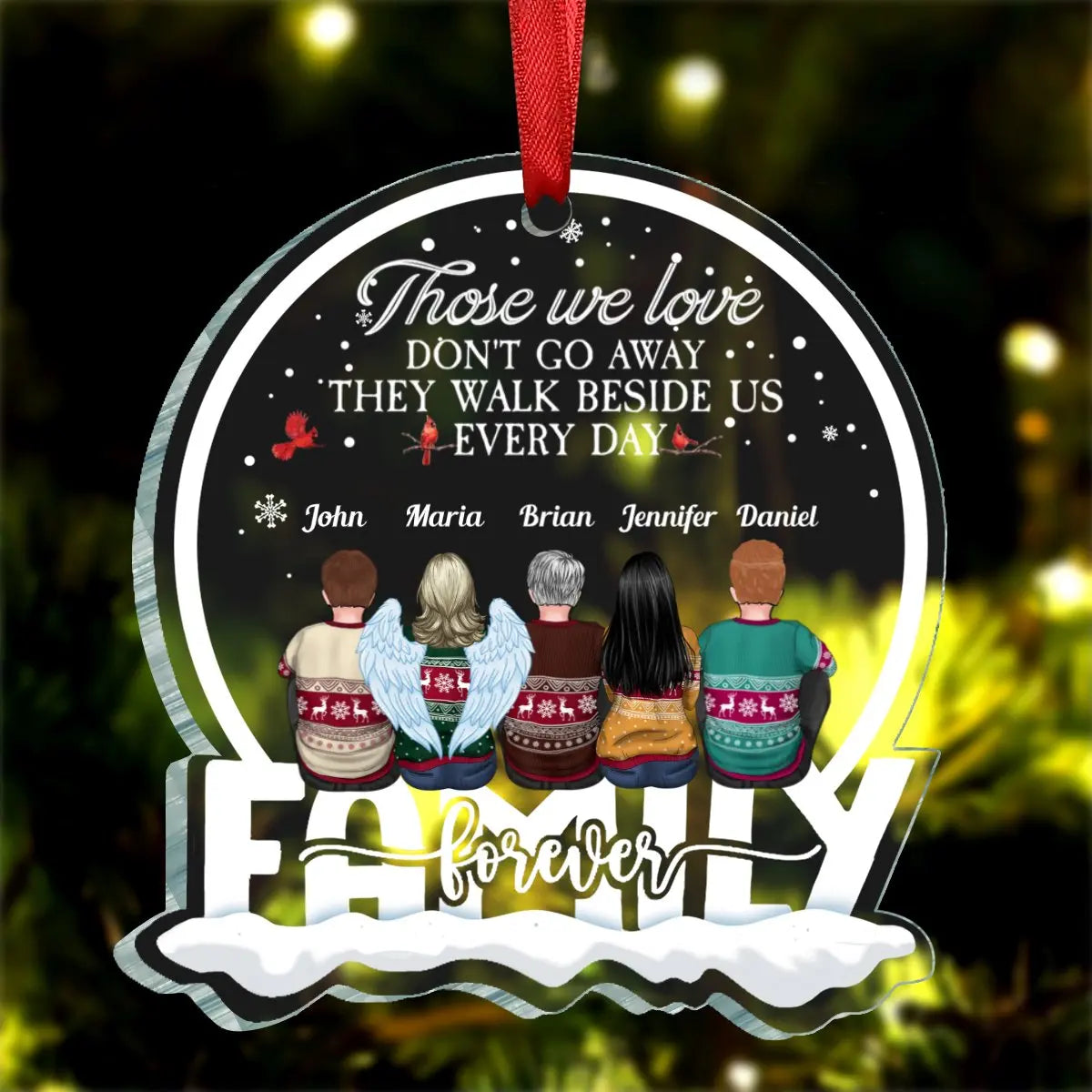 Family - Those We Love Don't Go Away, They Walk Beside Us Everyday - Personalized Acrylic Ornament