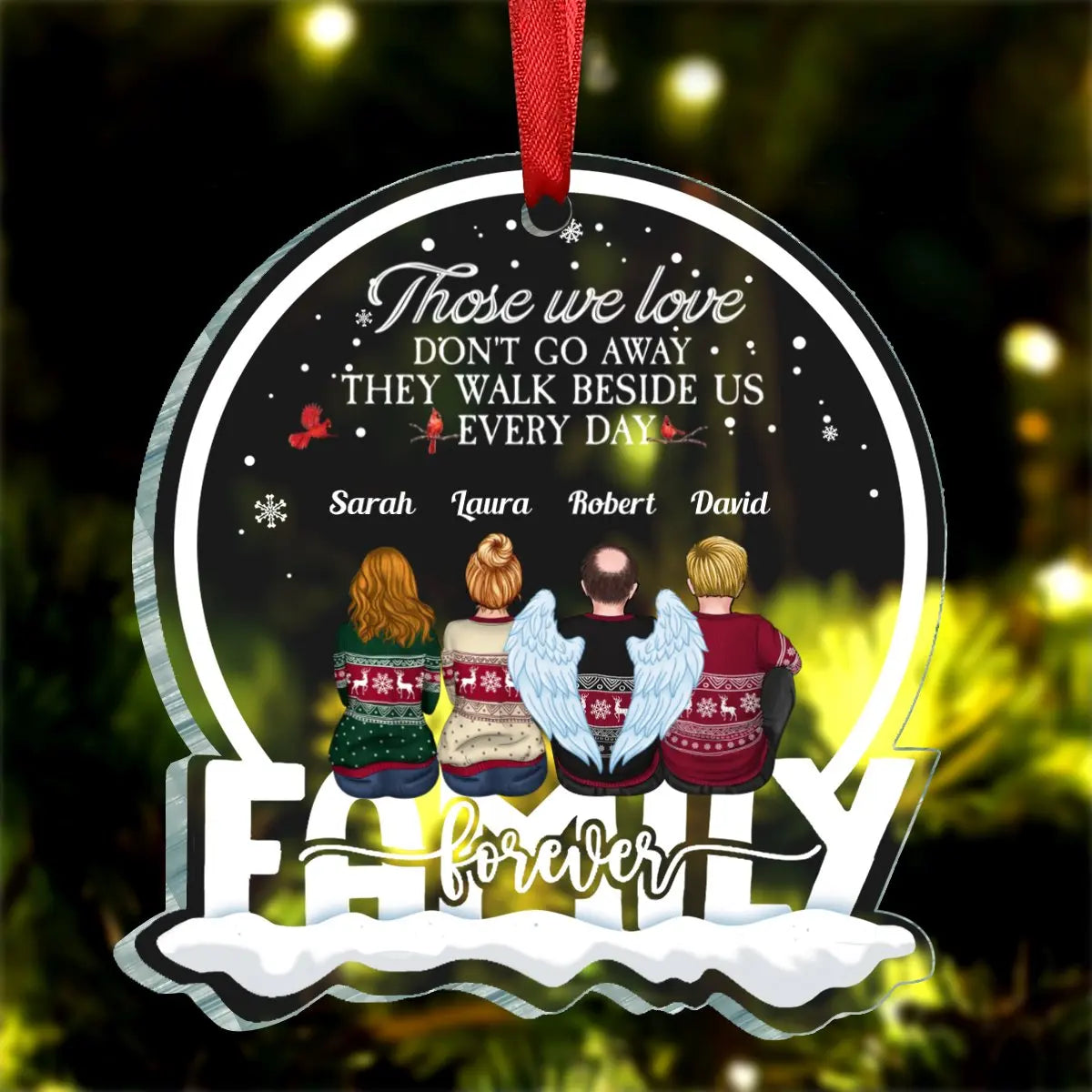 Family - Those We Love Don't Go Away, They Walk Beside Us Everyday - Personalized Acrylic Ornament