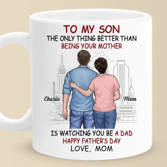 Family - To My Son The Only Thing Better Than Being Your Mother - Personalized Mug Mug The Next Custom Gift