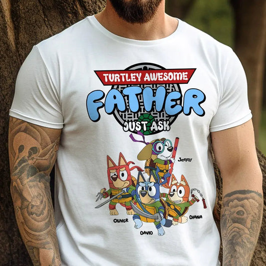 Family - Turtley Awesome Father Just Ask - Personalized Unisex T-Shirt, Hoodie , Sweatshirt Shirts & Tops The Next Custom Gift