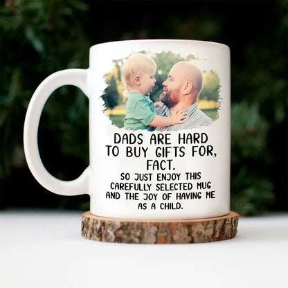 Father - Custom Photo Dads Are Hard To Buy Gifts For - Personalized Mug (HJ) Mug The Next Custom Gift