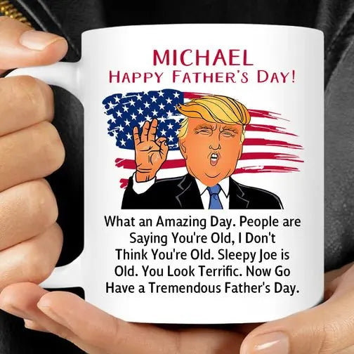 Father - Donald Trump Funny Happy Father's Day - Personalized Mug Mug The Next Custom Gift