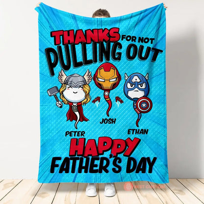 Father -Multiverse Thanks For Not Pulling Out Happy Father's Day - Personalized Blanket Blanket The Next Custom Gift