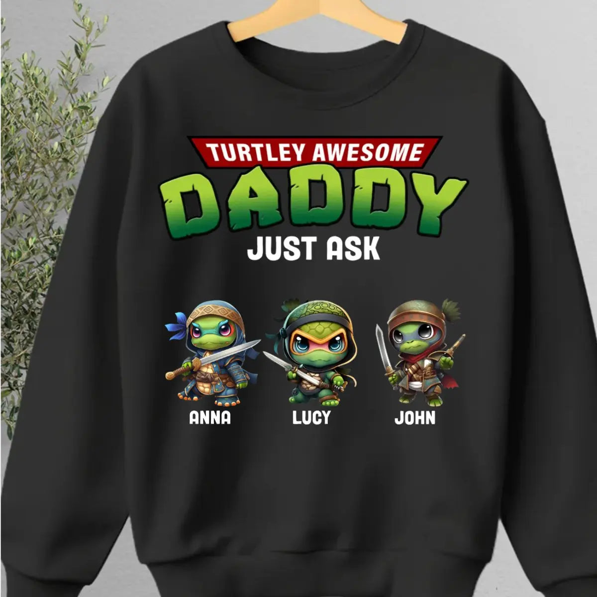 Father - Turtley Awesome Daddy Just Ask - Personalized T-shirt, Hoodie, Sweatshirt Shirts & Tops The Next Custom Gift