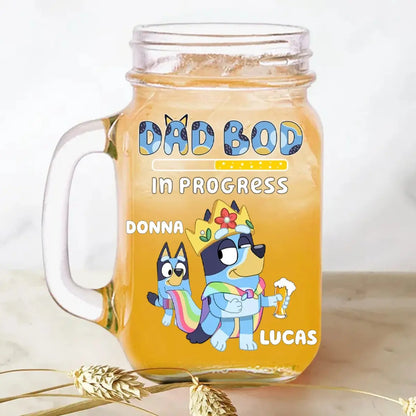 Father's Day - Dad Bod In Progress Bluey Family - Personalize Drinking Jar (HJ) Drinking Jar The Next Custom Gift