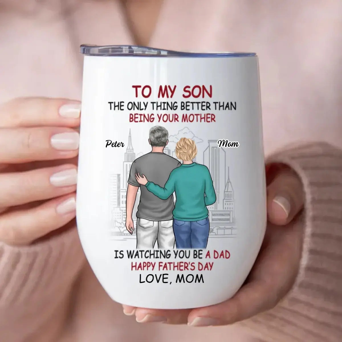 Father's Day - The Only Thing Better Than Being Your Mother Is Watching You Be A Dad - Personalized Wine Tumbler (HJ) Wine Tumbler The Next Custom Gift