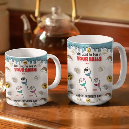 Father's Day - We Used To Lived In Your Balls - Personalized Mug accent mug The Next Custom Gift