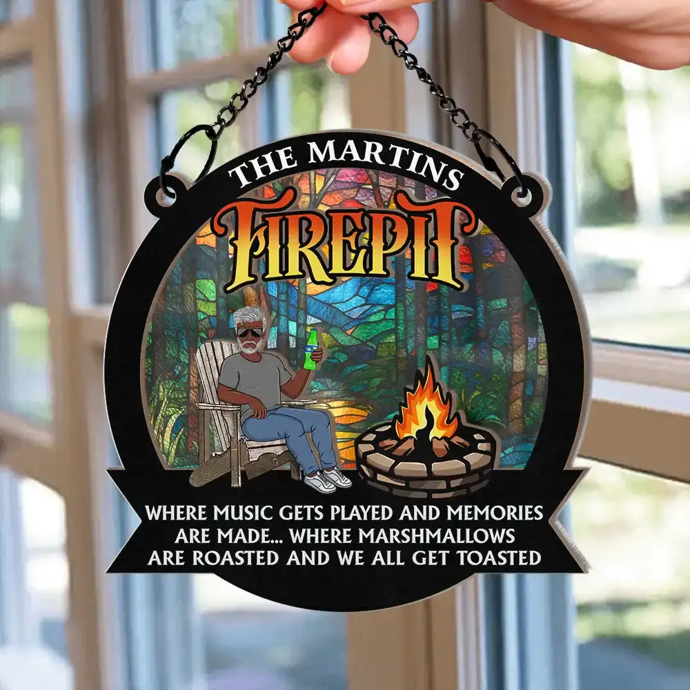 Fire Pit Where Music Gets Played And Memories Are Made Camping Grilling - Personalized Window Hanging Suncatcher Ornament Hanging Suncatcher Ornament The Next Custom Gift