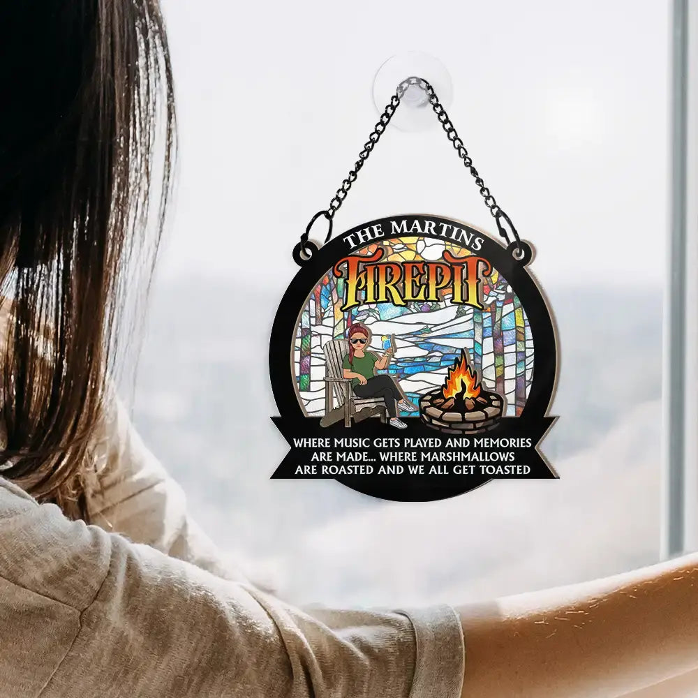 Fire Pit Where Music Gets Played And Memories Are Made Camping Grilling - Personalized Window Hanging Suncatcher Ornament Hanging Suncatcher Ornament The Next Custom Gift