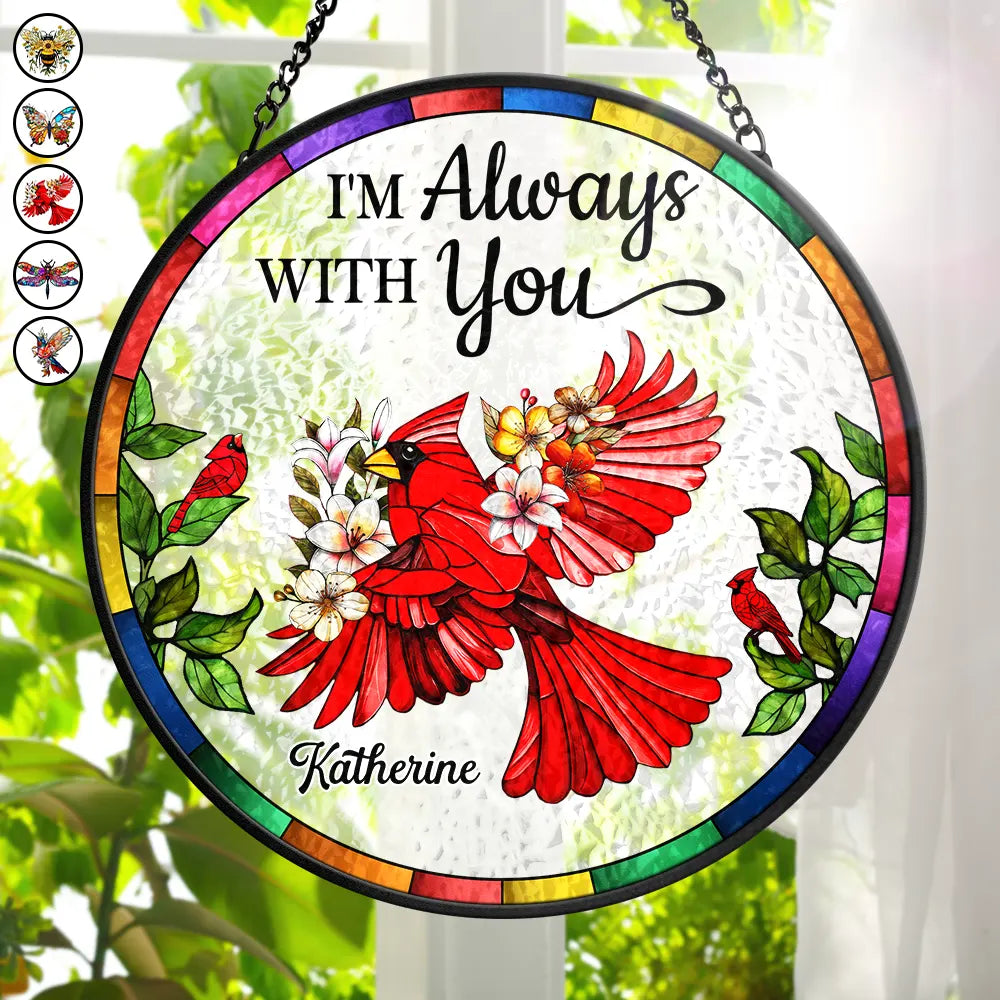 Floral Art Memorial I'm Always With You - Personalized Acrylic Window Hanging Suncatcher
