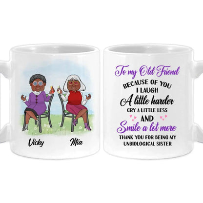 Friends - To My Old Friend Because Of You I Laugh A Little Harder - Personalized Mug