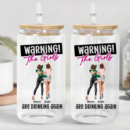 Friends - Warning The Girls Are Drinking Again - Personalized Glass Can - The Next Custom Gift  Glass Can