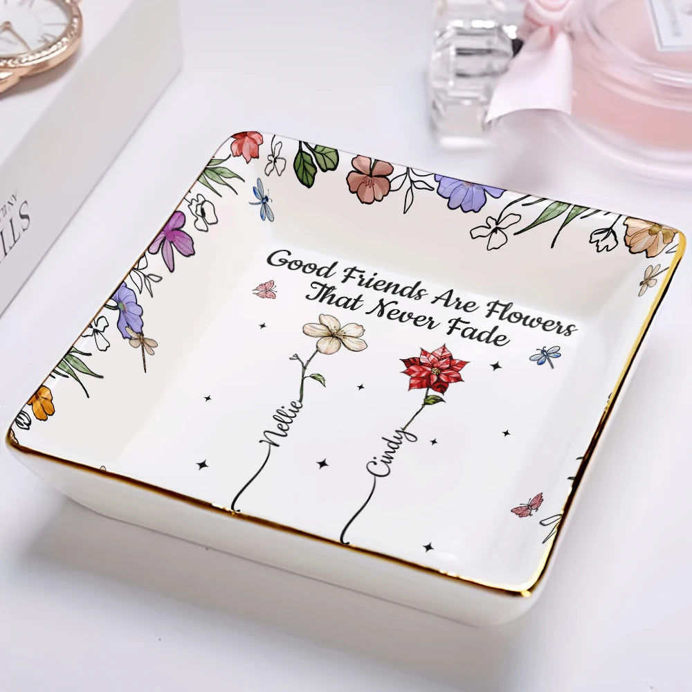 Friends Are Flowers That Never Fade Birth Flowers - Personalized Ring Dish