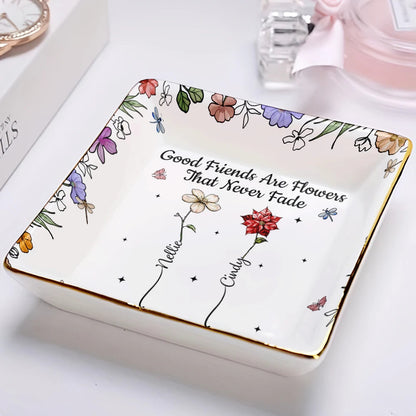 Friends Are Flowers That Never Fade Birth Flowers - Personalized Ring Dish