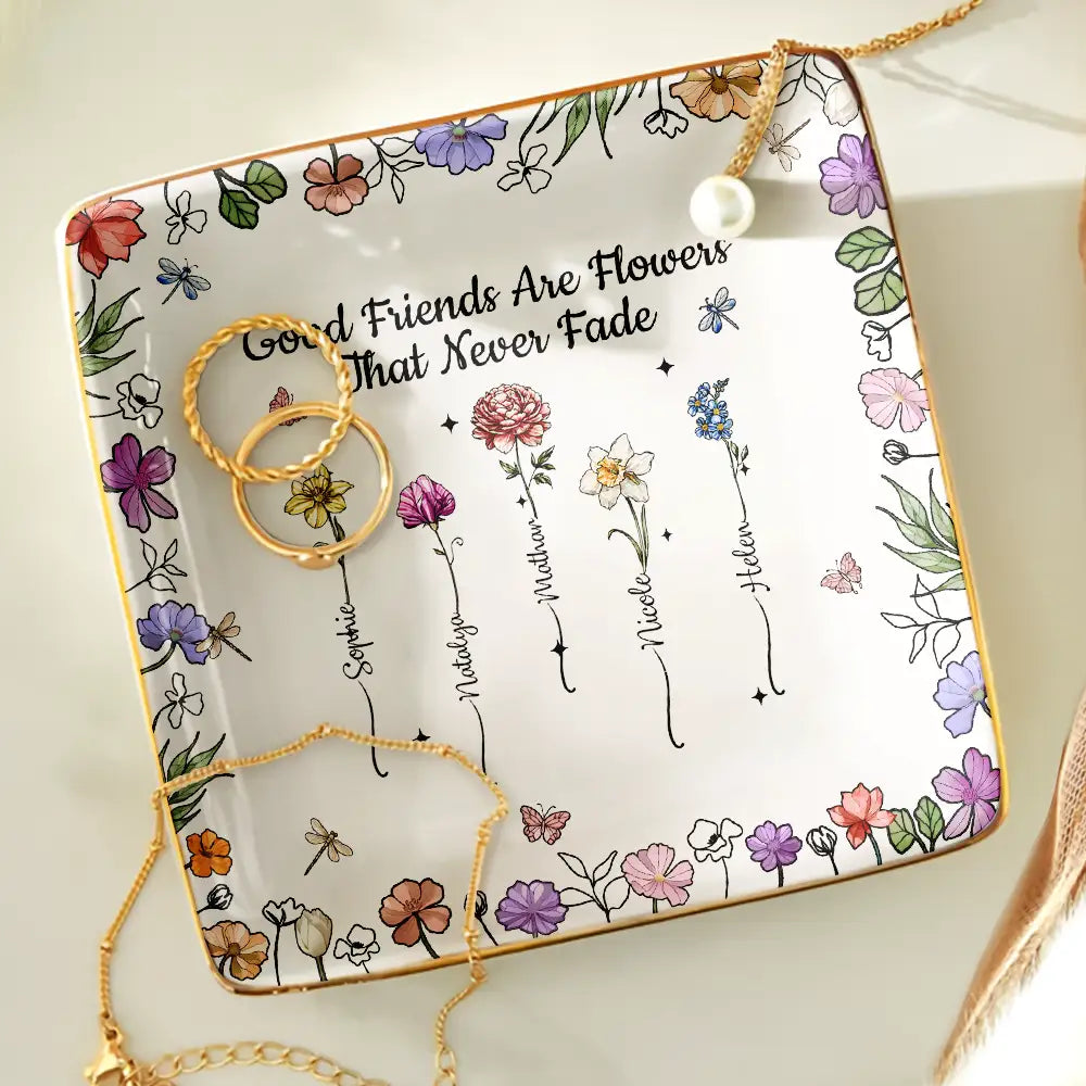 Friends Are Flowers That Never Fade Birth Flowers - Personalized Ring Dish