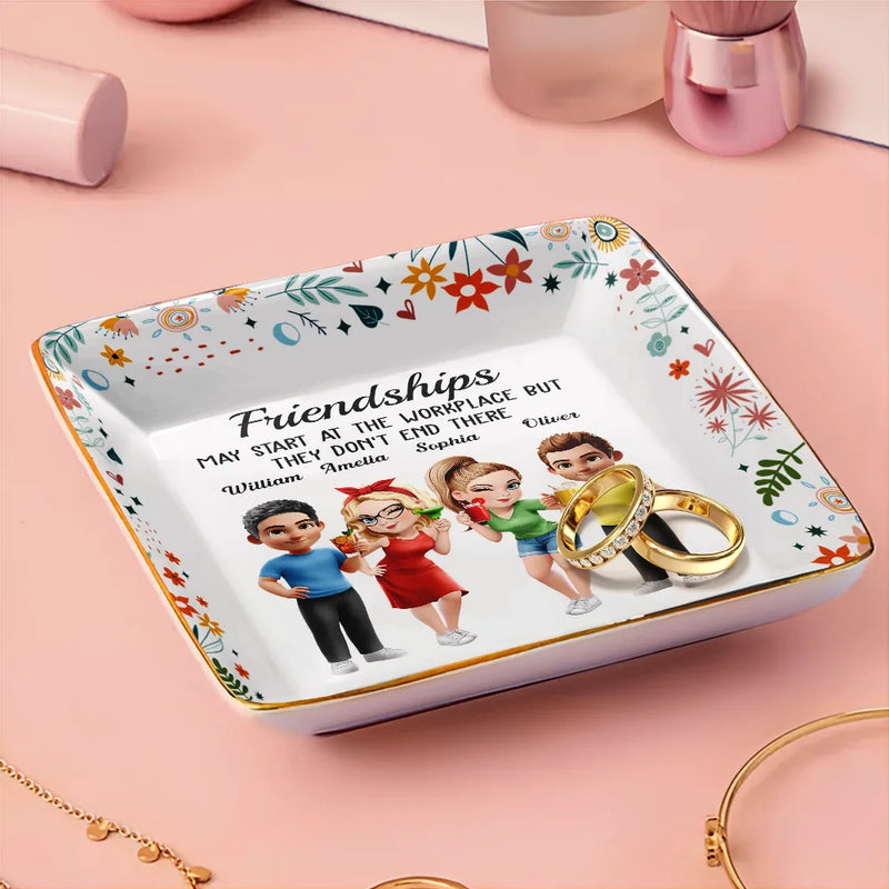 Friendships May Start At The Workplace Colleagues - Personalized Ring Dish