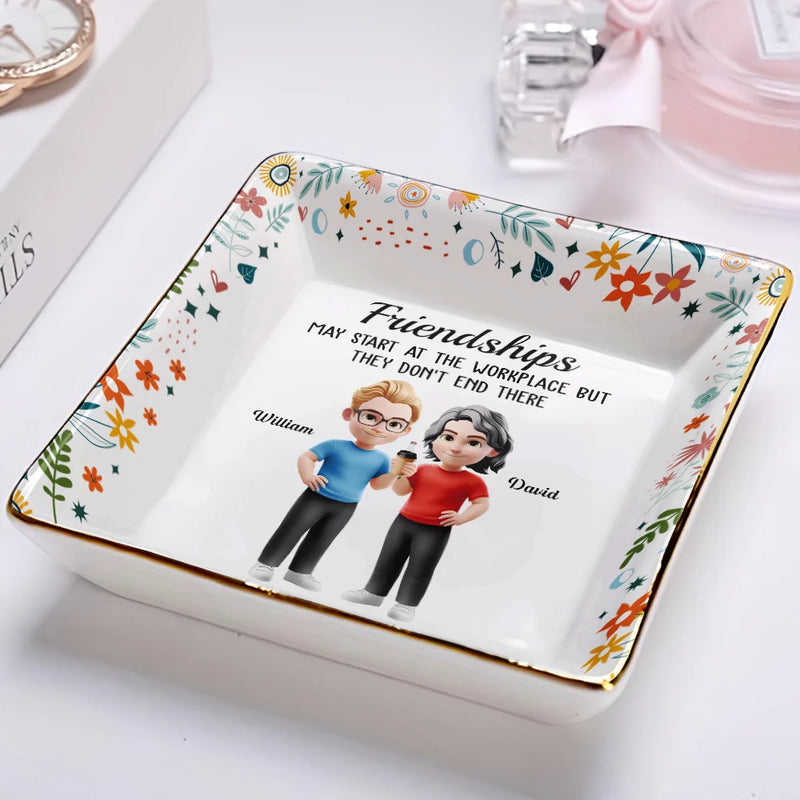Friendships May Start At The Workplace Colleagues - Personalized Ring Dish