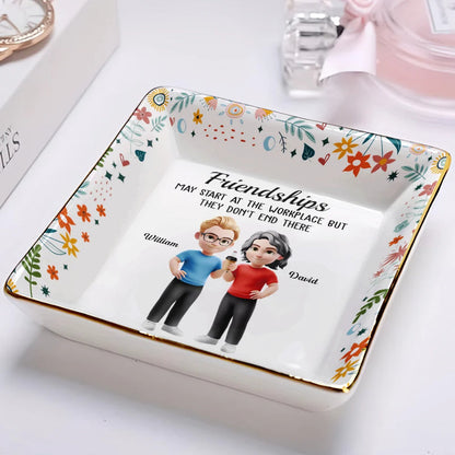 Friendships May Start At The Workplace Colleagues - Personalized Ring Dish