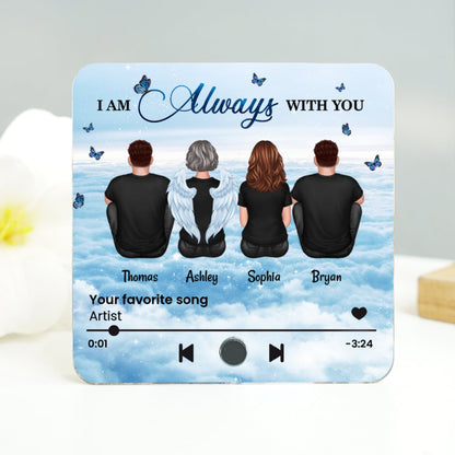 Always With You Sky Family Members Grandma Grandpa Dad Mom Kids Dogs Cats Memorial Gift Personalized Music Fridge Magnet