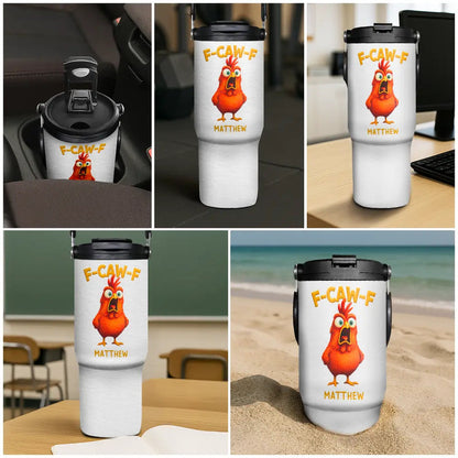 Funny Chicken F-Caw-F - Personalized 30oz Tumbler With Handle
