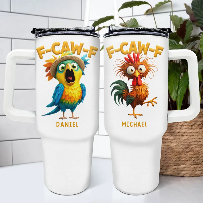 Funny Chicken F-Caw-F - Personalized 40oz Tumbler With Straw