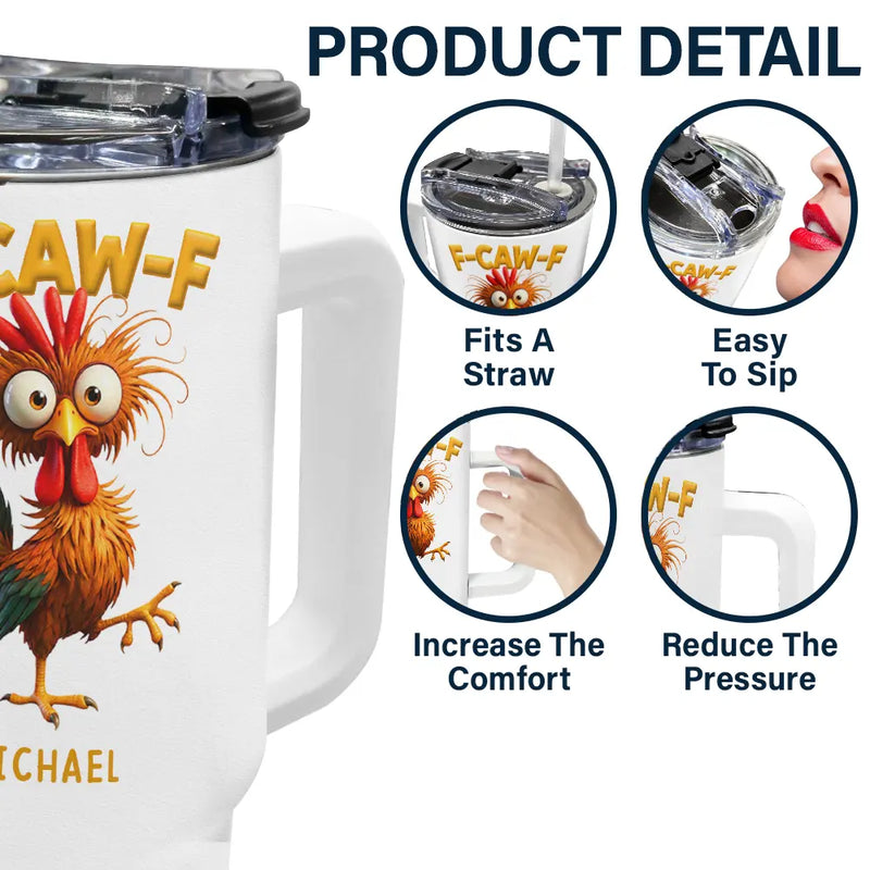 Funny Chicken F-Caw-F - Personalized 40oz Tumbler With Straw