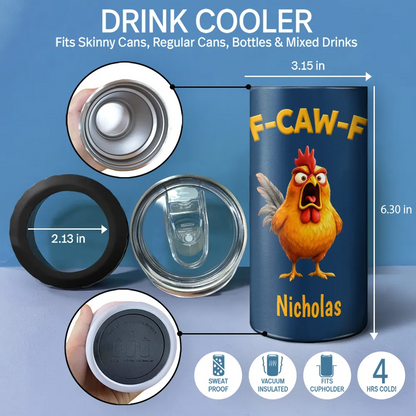 Funny Chicken F-Caw-F - Personalized 4 In 1 Can Cooler Tumbler