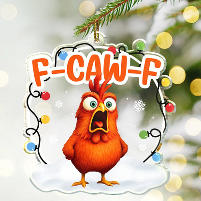Funny Chicken F-Caw-F - Personalized Custom Shaped Acrylic Ornament