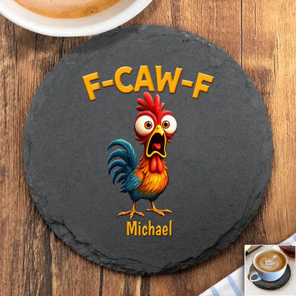 Funny Chicken F-Caw-F - Personalized Slate Coaster