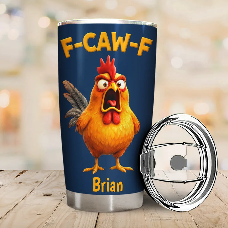 Funny Chicken F-Caw-F - Personalized Tumbler