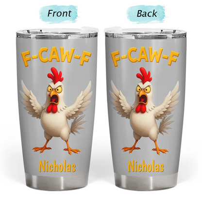 Funny Chicken F-Caw-F - Personalized Tumbler