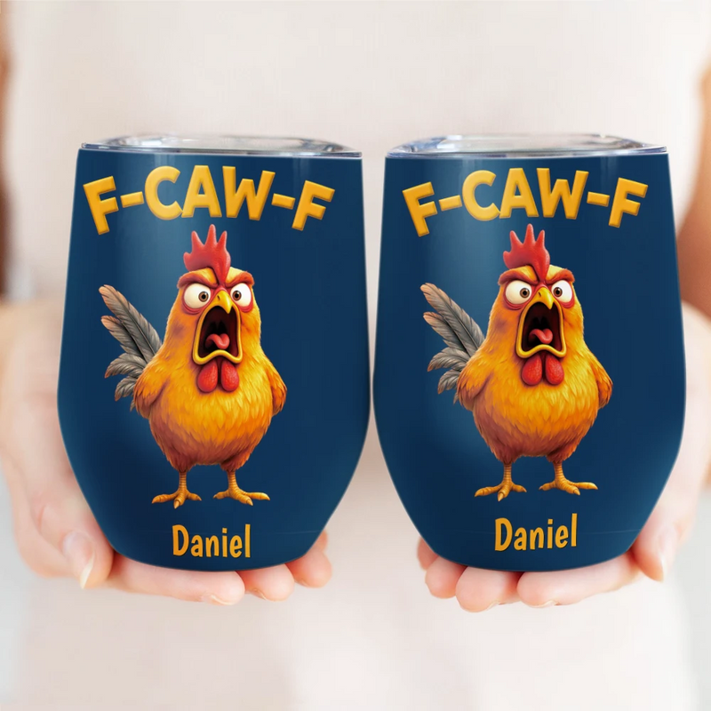 Funny Chicken F-Caw-F - Personalized Wine Tumbler