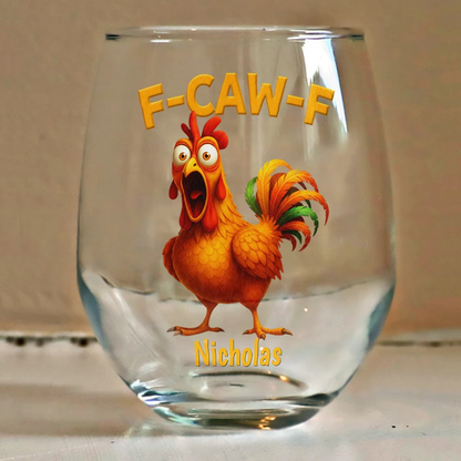 Funny Chicken F-Caw-F - Personalized Stemless Wine Glass