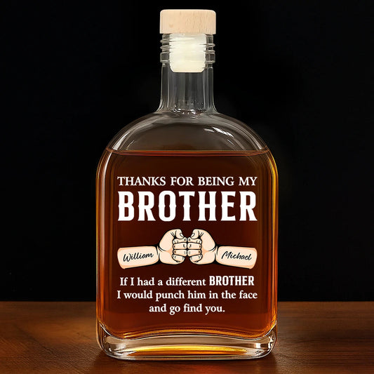 Funny If I Had A Different Brother - Personalized Whiskey Bottle
