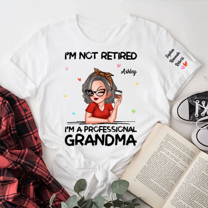 I'm Not Retired I'm A Professional Grandma Personalized Sleeve Printed Sweatshirt