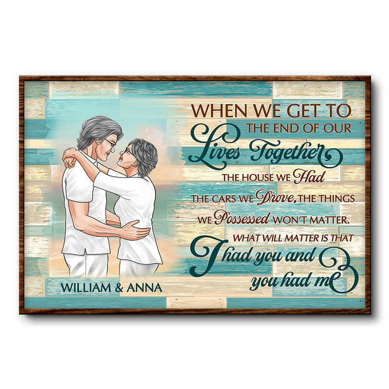 I Had You And You Had Me - Gift For Senior Couples - Personalized Custom Poster