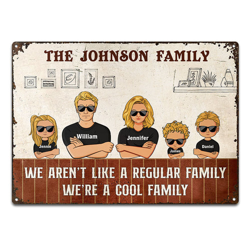 Aren't Regular Family We're Cool Family - Personalized Custom Classic Metal Signs