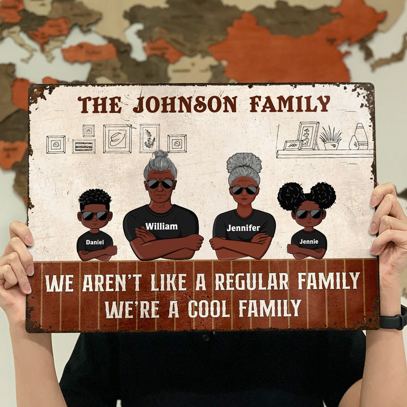 Aren't Regular Family We're Cool Family - Personalized Custom Classic Metal Signs