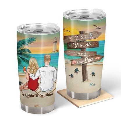 Beach Couple Just You Me & The Sea - Personalized Custom Tumbler