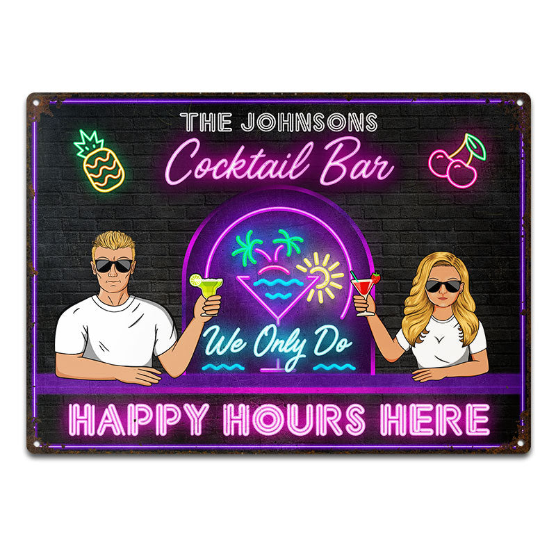 Cocktail Bar We Only Do Happy Hours - Personalized Custom Classic Metal Signs