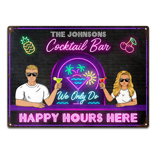 Cocktail Bar We Only Do Happy Hours - Personalized Custom Classic Metal Signs