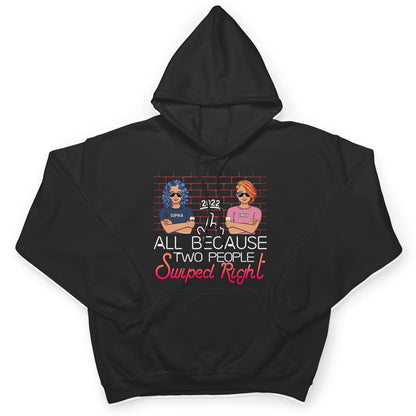 Two People Swiped Right - Gift For Couples - Personalized Custom Hoodie