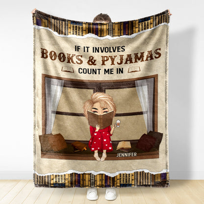 If It Involves Books And Pijamas Count Me In - Gift For Book Lovers - Personalized Custom Fleece Blanket