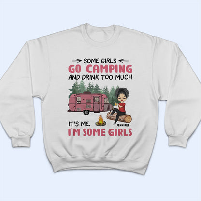 Camping Girls Go Camping & Drinking Too Much - Gift For Camping Lovers - Personalized Custom T Shirt