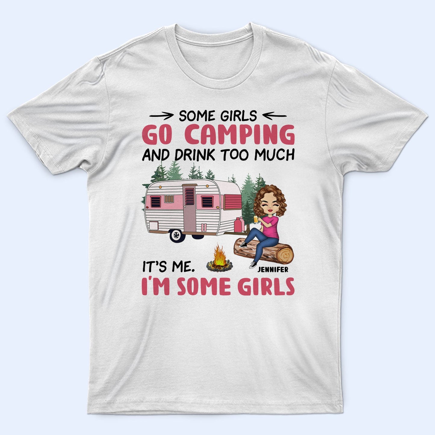 Camping Girls Go Camping & Drinking Too Much - Gift For Camping Lovers - Personalized Custom T Shirt