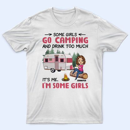 Camping Girls Go Camping & Drinking Too Much - Gift For Camping Lovers - Personalized Custom T Shirt