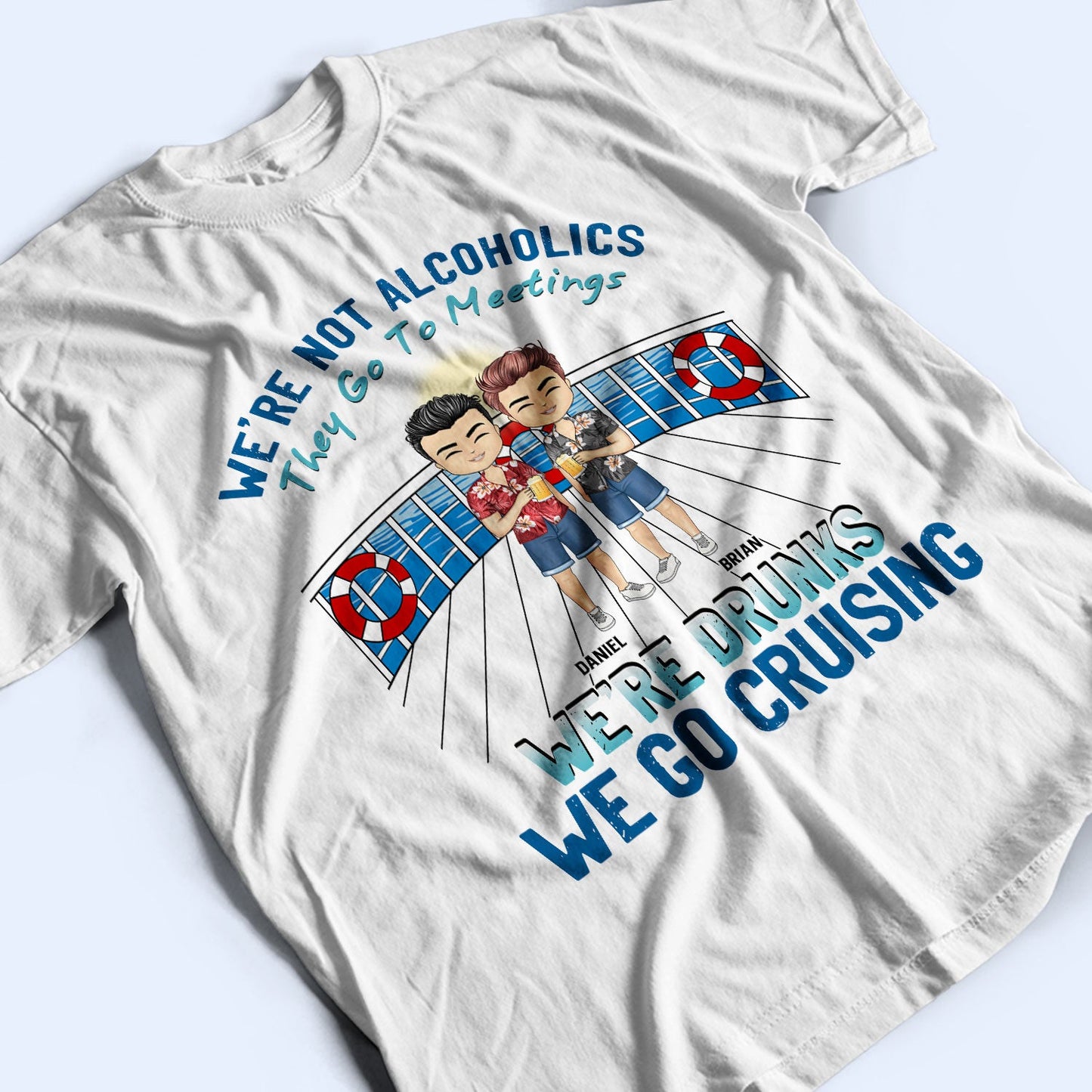 We Go Cruising - Gift For Besties - Personalized Custom T Shirt